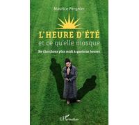 L'heure D'été Et Ce Qu'elle Masque - Ne Cherchons Plus Midi À Quatorze Heures | Occasion