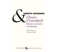 L'heure d'exactitude. Histoire, mémoire, témoignage"