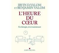 Irvin D. Yalom & Ben Yalom – L'Heure du coeur – En thérapie, ici et maintenant – broché