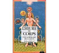 L'Heure du corps : Une astrologie de la santé