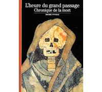 L'Heure du grand passage : Chronique de la mort