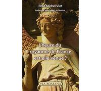 L'heure du Royaume de France est-elle venue ?