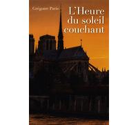 L'Heure du soleil couchant - Grégoire Paris - Librinova - broché - Roman