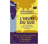 L'Heure du Sud ou l'invention d'un nouvel ordre mondial La revanche du Sud global (TP) - Bertrand Badie - Les Liens Qui Liberent - broché - Essai