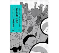 L'heure est grave !: Mineurs étrangers, une lutte inédite