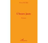 L'heure juste - Francis Ricard - L'harmattan - broché - Poésie