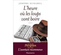 L'heure où les loups vont boire Jérôme Duhamel (Auteur)
