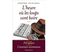 L'heure où les loups vont boire Le clan pasquier tome 11 - Jérôme Duhamel - Flammarion - broché - Roman