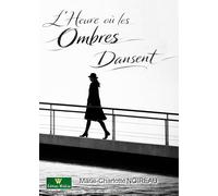L'heure où les ombres dansent