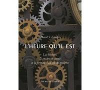 L'heure qu'il est David Saul Landes (Auteur), Pierre-Emmanuel Dauzat (Traduction), Louis Evrard (Traduction)