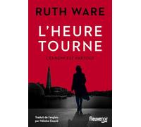 L'heure tourne - Nouveauté Ruth Ware 2025 - Autrice de La Disparue de la cabine n°10 adapté en film sur Netflix