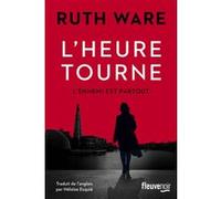 L'heure tourne Ruth Ware (Auteur), Héloïse Esquié (Traduction)