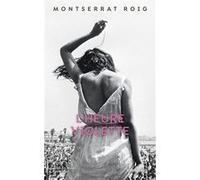 L'Heure violette Montserrat Roig (Auteur), Marc Audi (Traduction)