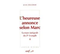 L'heureuse annonce selon marc, ii Jean Delorme (Auteur)