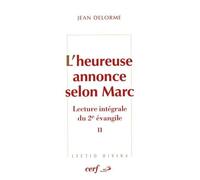 L'heureuse Annonce Selon Marc - Lecture Intégrale Du Deuxième Evangile Tome 2