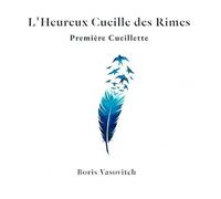 L'Heureux Cueille des Rimes ? Vol. 1