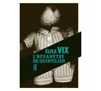 L'hexamètre de Quintilien - Elisa Vix - Rouergue - broché - Roman