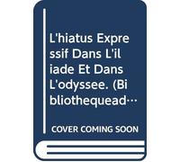 L'hiatus Expressif Dans "L'iliade" Et Dans "L'odyssée