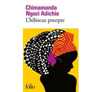 Chimamanda Ngozi Adichie – L'hibiscus pourpre – Trad. Mona de Pracontal – Gallimard Poche