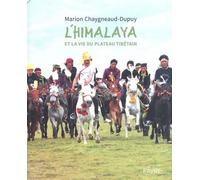 L'himalaya - Et La Vie Du Plateau Tibétain
