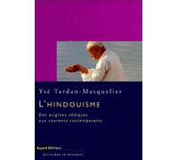 L'Hindouisme : Des origines védiques oux courants contemporains