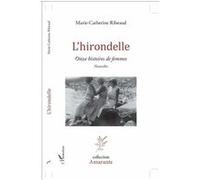 L'hirondelle Onze histoires de femmes - Nouvelles - Marie-Catherine Ribeaud - L'harmattan - broché - Nouvelles