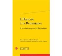 L'Histoire à la Renaissance Collectif (Auteur), Bruno Méniel (Collection dirigée par), Mireille Huchon (Collection dirigée par), Alice Vintenon (Editeur du volume), Adrienne Petit (Editeur du volume),