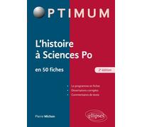 L'histoire à l'entrée de Sciences Po, Fiches et dissertation corrigées - 2e édition - Pierre Michon - Ellipses - broché - Scolaire / Universitaire