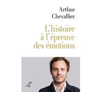 L'histoire à l'épreuve de nos émotions - Arthur Chevallier - Cerf - broché - Essai