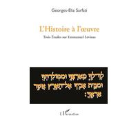 L'histoire à l'oeuvre: Trois études sur Emmanuel Lévinas