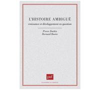 L'histoire Ambigue - Croissance Et Développement En Question