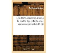 L'histoire ancienne, mise à la portée des enfants, avec questionnaires (Éd.1838)