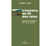 L'histoire Au Fil Des Isles - Etudes Caraïbes Tome 1, Xviie-Xviiie Siècles | Occasion