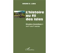 L'histoire Au Fil Des Isles - Etudes Caraïbes Tome 1, Xviie-Xviiie Siècles | Occasion