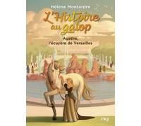 L'histoire Au Galop Tome 5 - Agathe, L'écuyère De Versailles