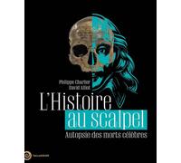 L'Histoire au scalpel Autopsie des morts célèbres - Philippe Charlier - Tallandier - broché - Atlas / carte
