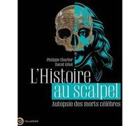 L'Histoire au scalpel Philippe Charlier (Auteur), David Alliot (Auteur)
