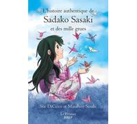 L'histoire Authentique De Sadako Sasaki Et Des Mille Grues