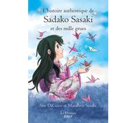 L'histoire authentique de Sadako Sasaki et des mille grues - Sue Dicicco - Sully Eds - broché - Roman adolescent