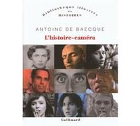 Antoine de Baecque – L'histoire-caméra – Broché – Gallimard