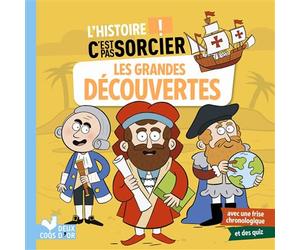L'histoire C'est pas sorcier - Les grandes découvertes - Jérémy Guignette - Deux Coqs D'or - broché - Document jeunesse