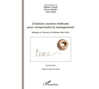 L'histoire comme méthode pour comprendre le management Mélanges en l'honneur du Professeur Marc Nikitin - Nouvelle édition - Mathieu Floquet - L'harmattan - broché - Guide