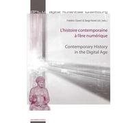 L'histoire contemporaine à l'ère numérique - Contemporary History in the Digital Age Édition bilingue français-anglais - Frédéric Clavert - Peter Lang - broché - Essai