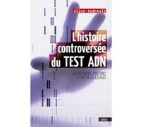 L'histoire controversée du test ADN Alice Andreoli (Auteur)