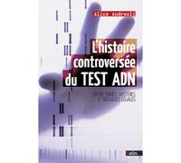 L'histoire controversée du test ADN Entre crimes, mystères et batailles légales - Alice Andreoli - Belin - broché - Essai