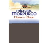 L'histoire d'Aman Michael Morpurgo (Auteur), Diane Ménard (Traduction)
