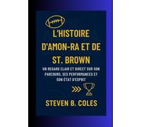 L'histoire d'Amon-Ra et de St. Brown: Un regard clair et direct sur son parcours, ses performances et son état d'esprit