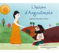 L'Histoire D'Angoulimala Le bouddhisme pour les enfants - Niveau 1 - Guéshé Kelsang Gyatso - Tharpa - broché - Document jeunesse dès 6 ans