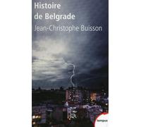 Jean-Christophe Buisson – L'histoire de Belgrade – Essai – Poche