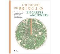 L'histoire De Bruxelles En Cartes Anciennes